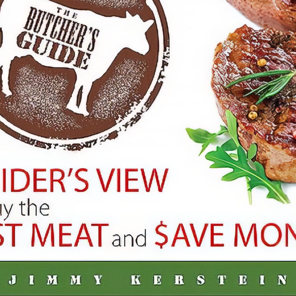 The Butcher's Guide An Insider's View to buy the best meat and save money