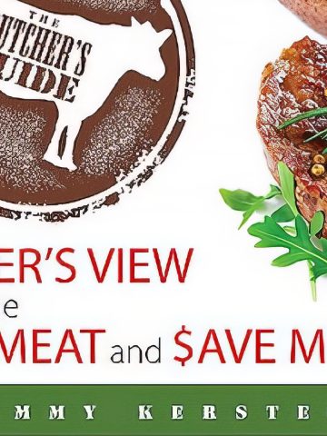 The Butcher's Guide An Insider's View to buy the best meat and save money