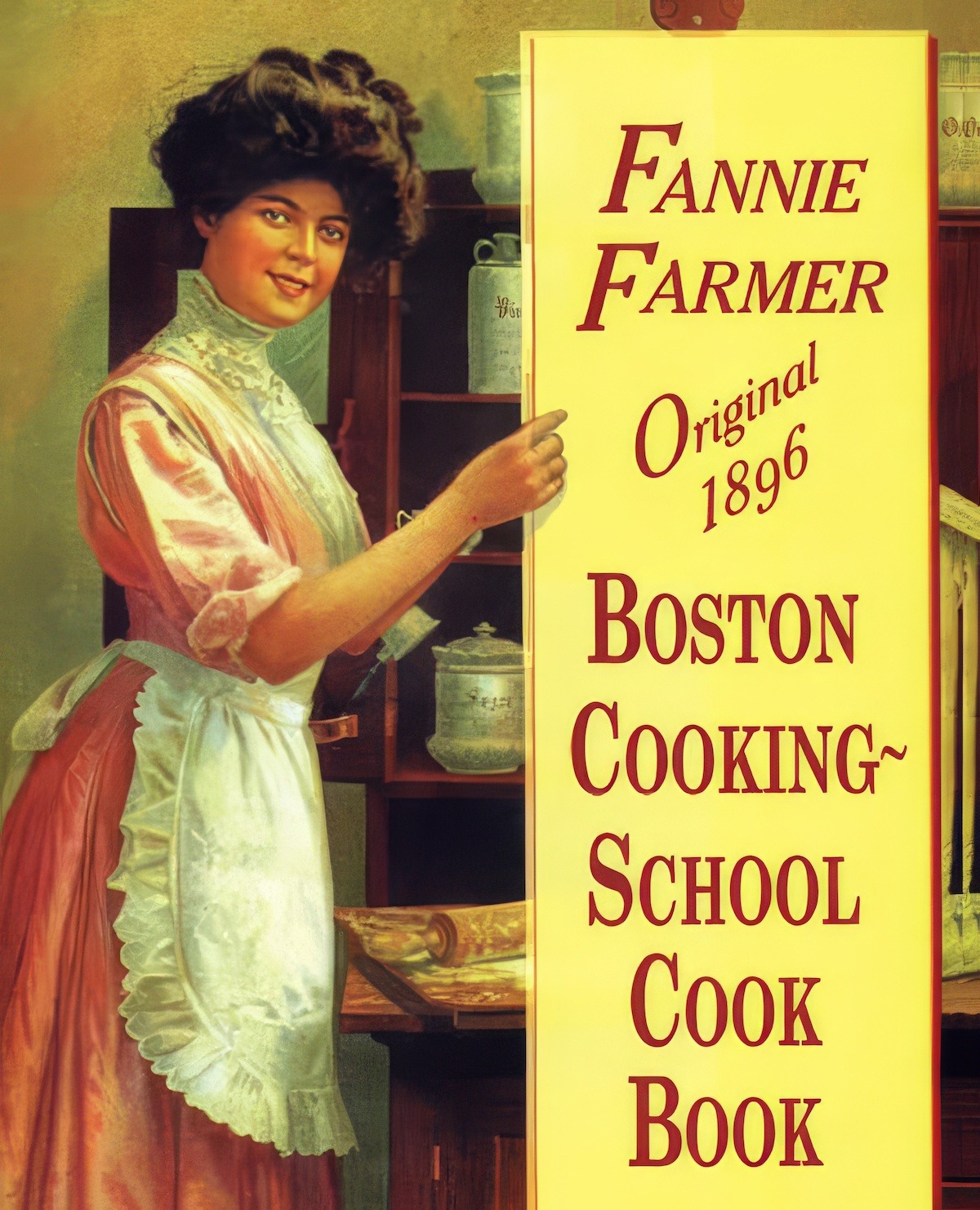 Fannie Farmer Original 1896 Boston Cooking School Cook Book