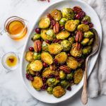 Maple Roasted Brussels Sprouts with Cranberries and Pecans Recipe